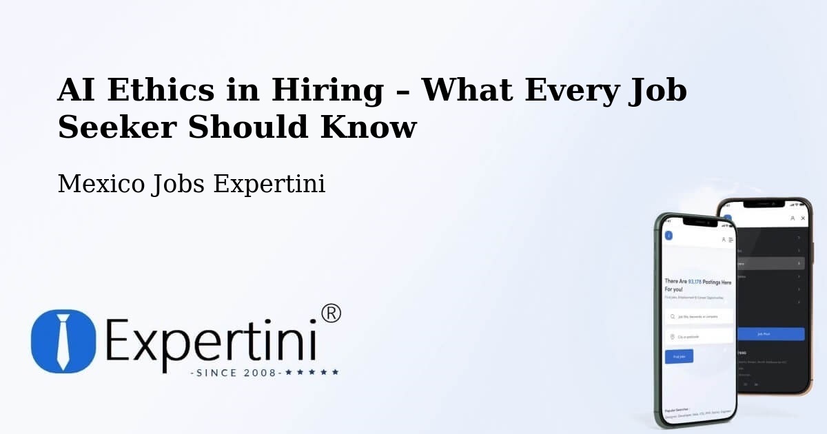 AI Ethics in Recruitment & Hiring – Bajío De Ratones - Bajío De Ratones, Mexico Jobs Expertini