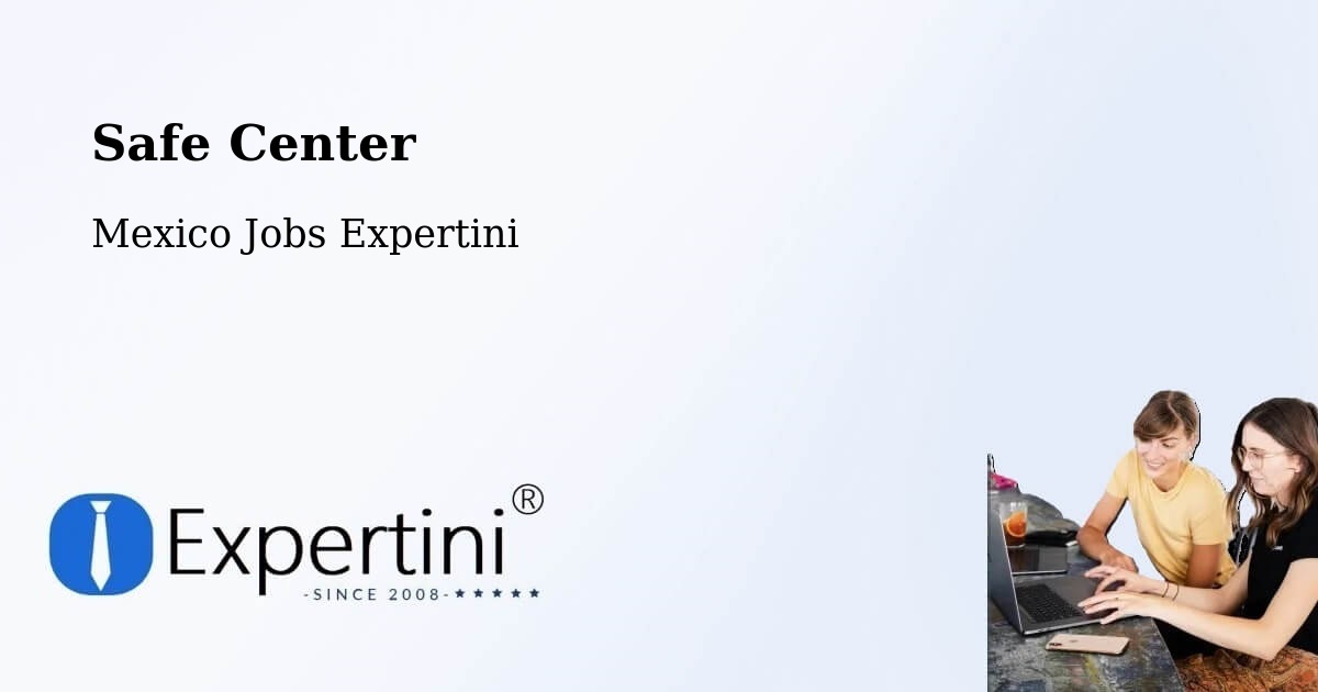 Safety Center – Bajío De Ratones - Mexico Jobs Expertini